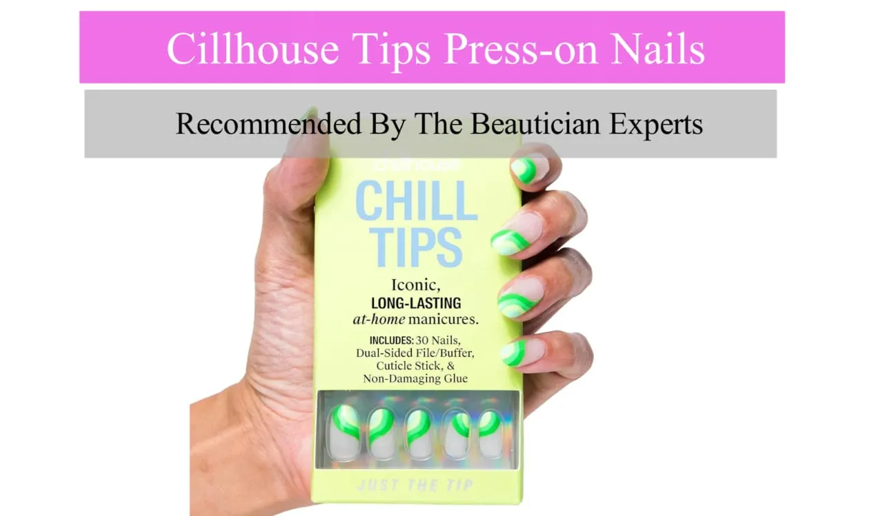 Chillhouse Tips Press-On Nails Kit Review 2025 | Complete Buyer’s Guide 1 Chillhouse Tips Press-On